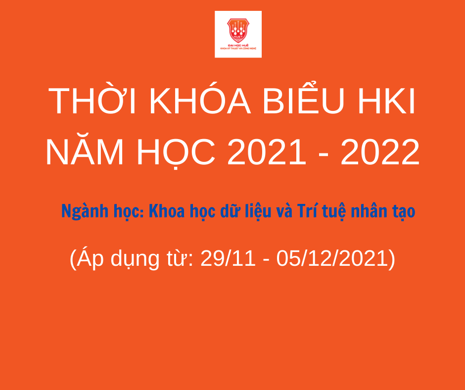 THỜI KHÓA BIỂU HK1 NĂM HỌC 2021 – 2022 NGÀNH KHDL-TTNT