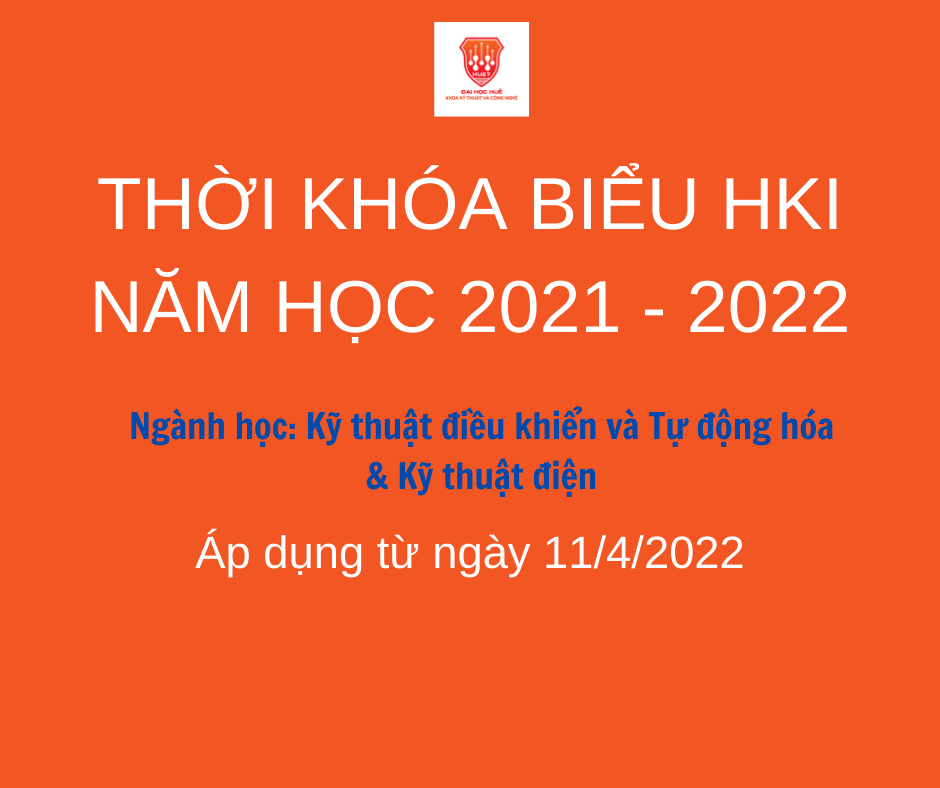 THỜI KHÓA BIỂU HKII NĂM HỌC 2021 – 2022 NGÀNH KTĐ VÀ NGÀNH KTĐK&TĐH